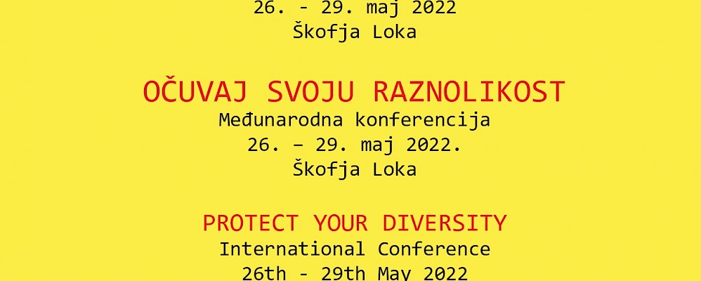 Mednarodna konferenca Zaščiti svojo raznolikost - Škofja Loka 26.5.2022. - 29.5.2022.